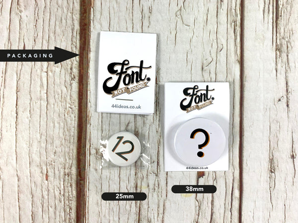 Punctuation Pin Badges - Branson Accessories, Badges, Font Not Found, Font: Branson 44ideas.co.uk