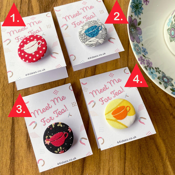 'Meet me for Tea'- Badge Accessories, Badges, Birthday, Lucy Teacup 44ideas.co.uk