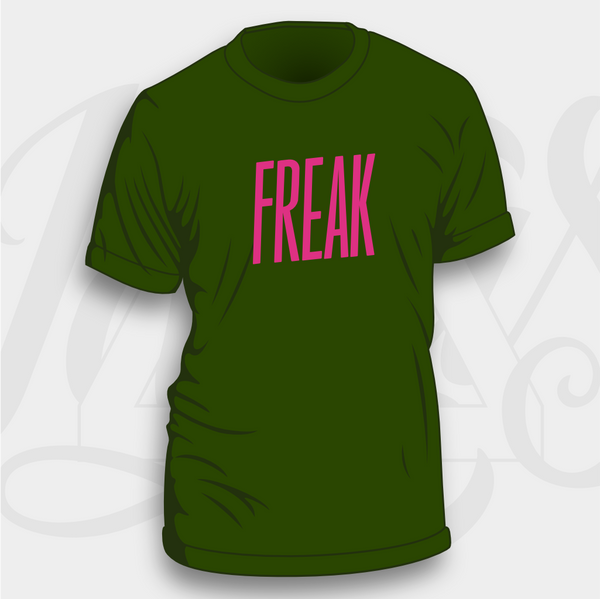 Freak Unisex and Women's T-Shirt