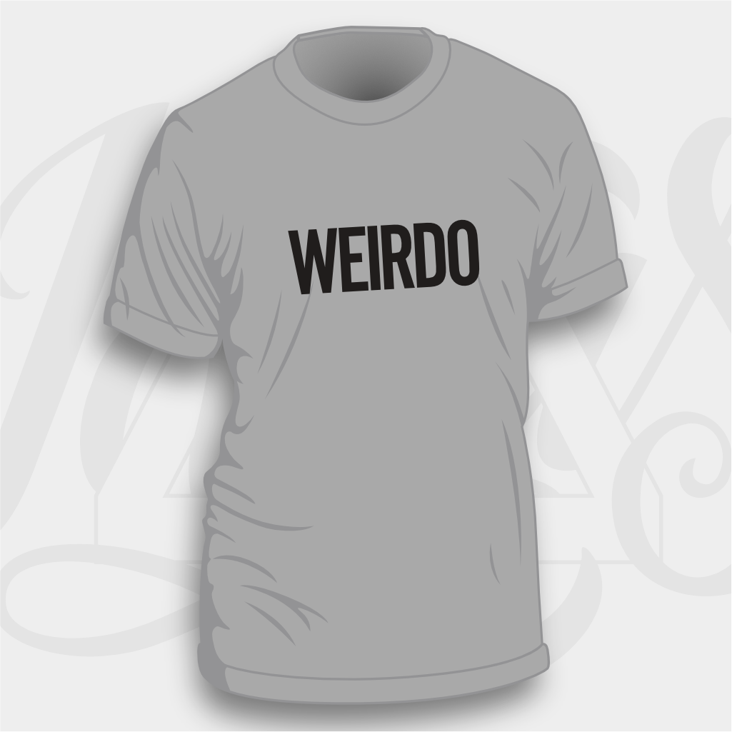 Weirdo – Unisex & Women’s Cut T-Shirt