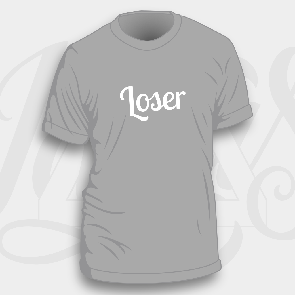 Loser - Unisex & Women's Cut T-Shirt