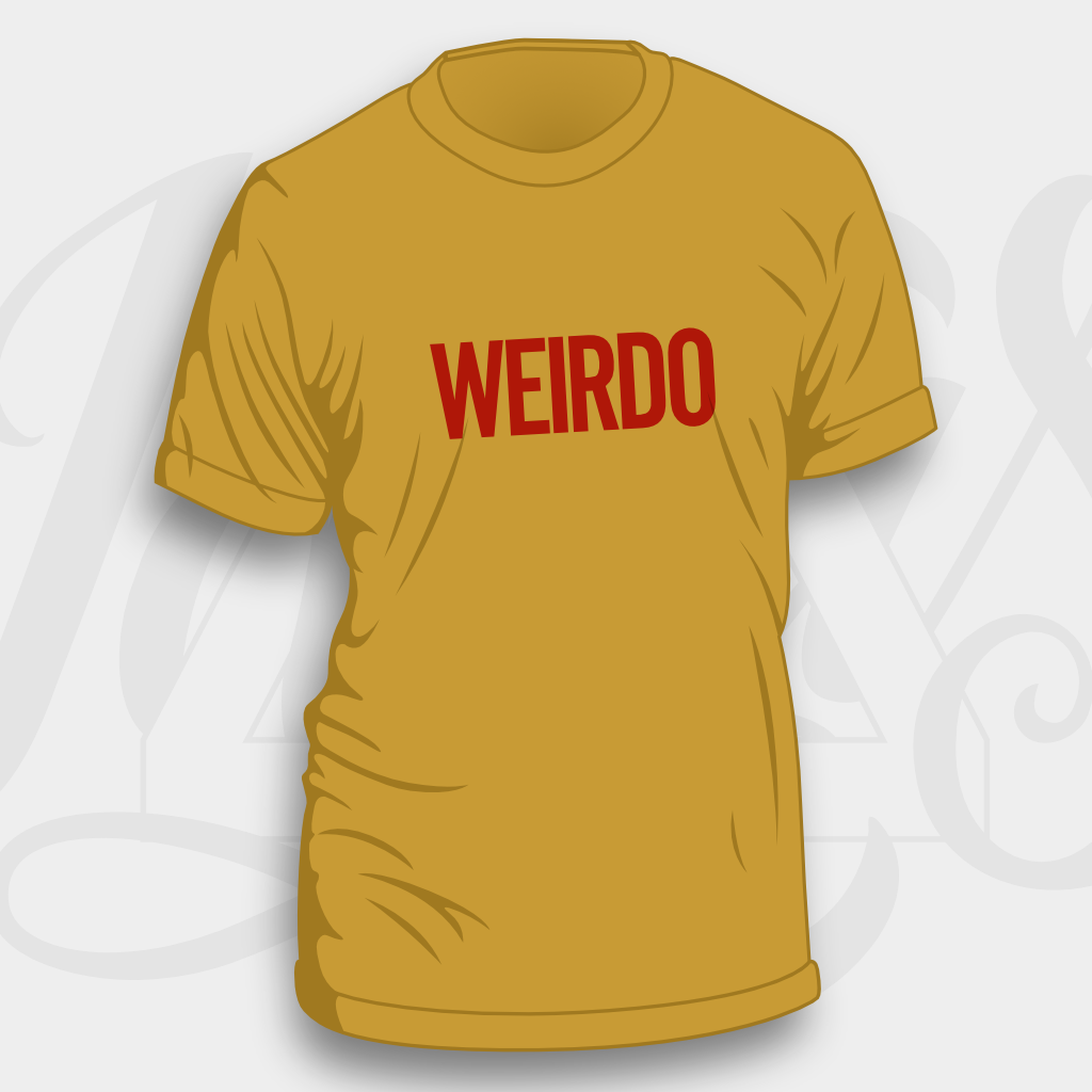 Weirdo – Unisex & Women’s Cut T-Shirt