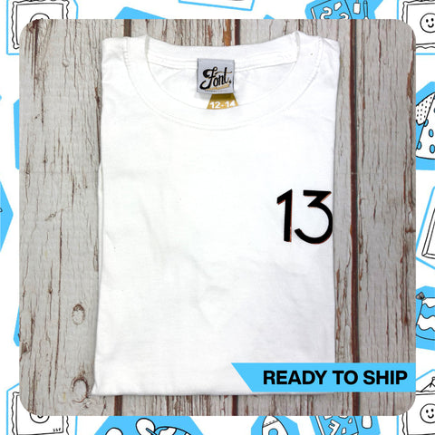 Ready To Ship: Kids 13 T-Shirt~ Age 12-14