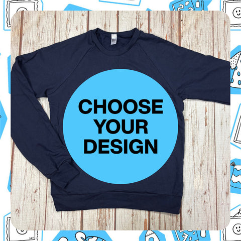 Made to Order: Navy Unisex Sweatshirt - Choose Your Design
