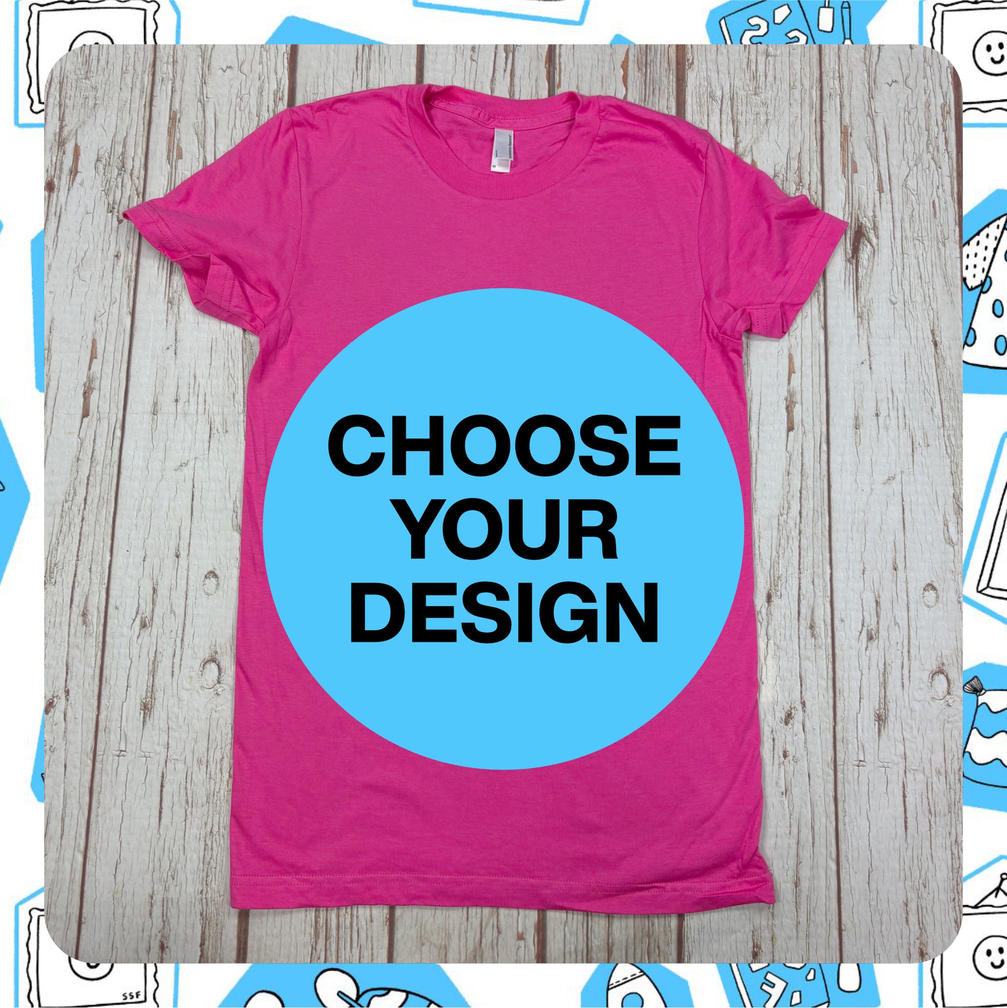 Made to Order: Pink Women's T-Shirt - Choose Your Design