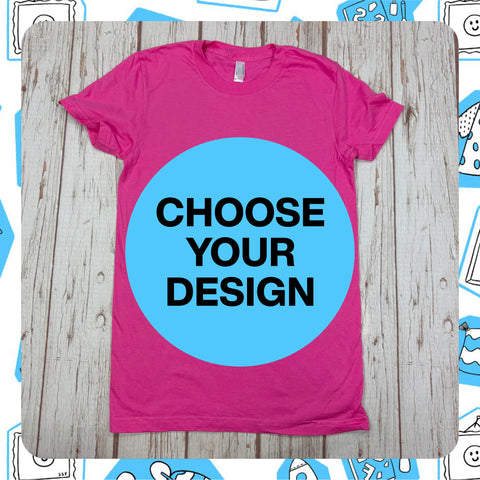Made to Order: Pink Women's T-Shirt - Choose Your Design