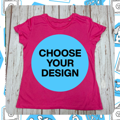 Made to Order: Pink Women's Organic T-Shirt - Choose Your Design