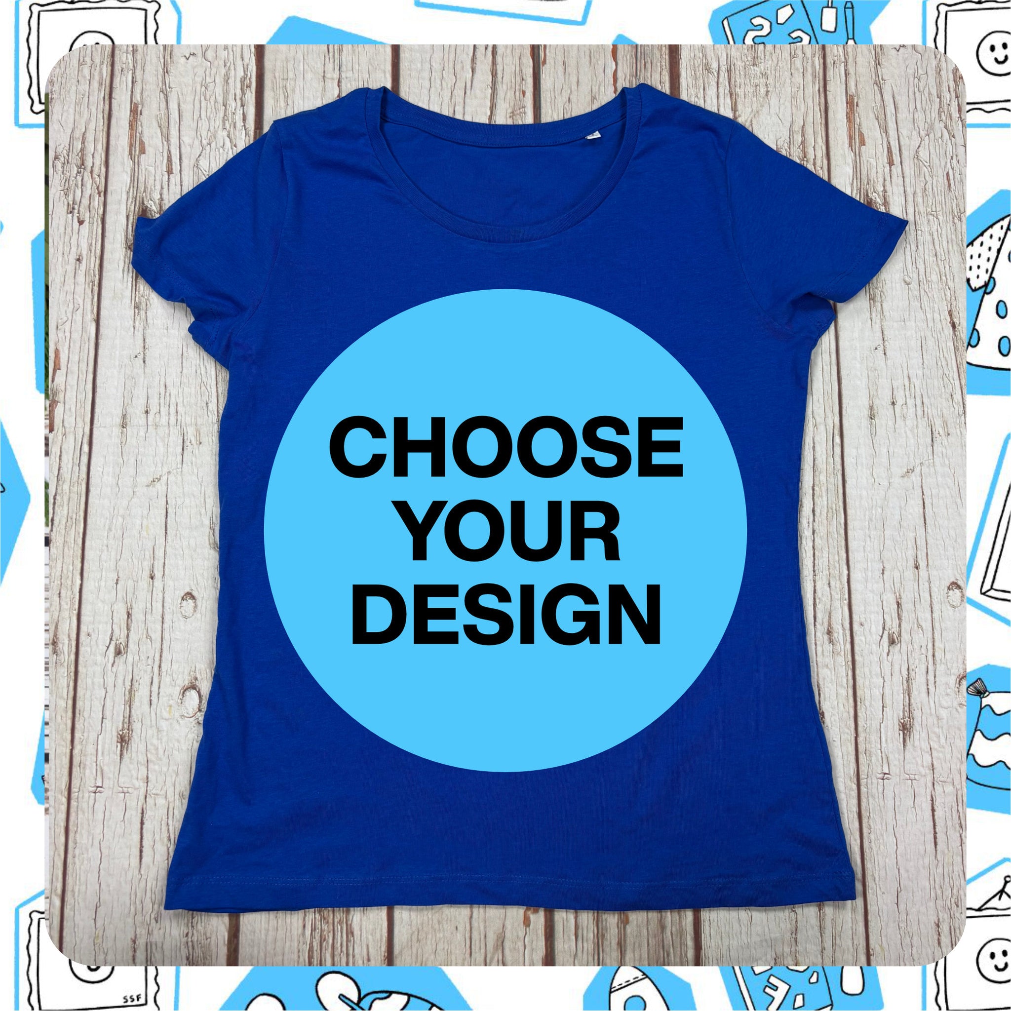 Made to Order: Royal Blue Women's Organic T-Shirt - Choose Your Design