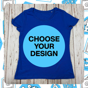 Made to Order: Royal Blue Women's Organic T-Shirt - Choose Your Design
