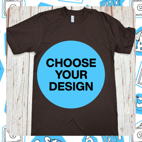 Made to Order: Brown Unisex T-Shirt - Choose Your Design