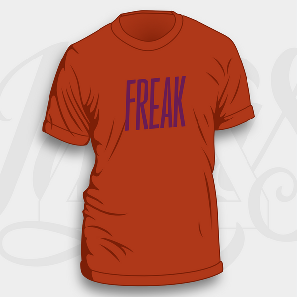 Freak Unisex and Women's T-Shirt