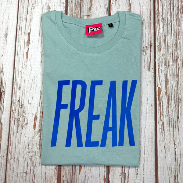 Freak Unisex and Women's T-Shirt