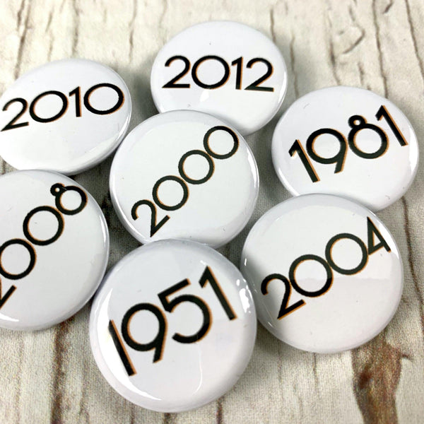 Year Button Badges-Branson Accessories, Badges, Font Not Found, Font: Branson 44ideas.co.uk