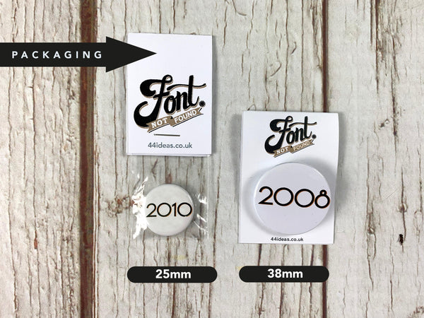 Year Button Badges-Branson Accessories, Badges, Font Not Found, Font: Branson 44ideas.co.uk