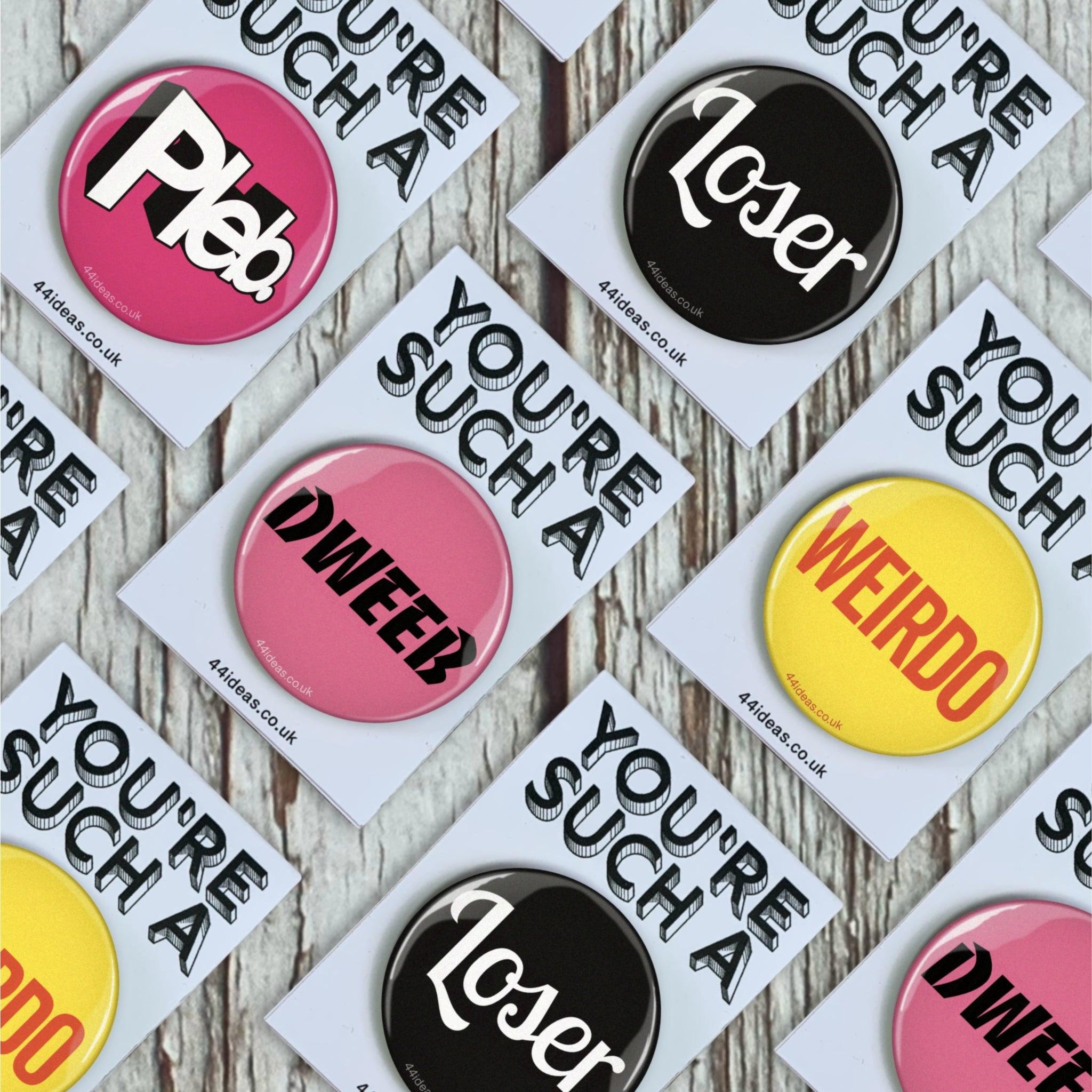 Insult Pin Badge Accessories, Badges, Pleb 44ideas.co.uk